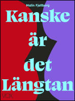 Kanske &auml;r det l&auml;ngtan