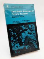 Two short accounts of psycho-analysis : Five lectures on psycho-analysis and the question of lay analysis