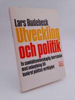 Utveckling och Politik : En samh&auml;llsvetenskaplig teoristudie med anknytning till konkret politisk verklighet