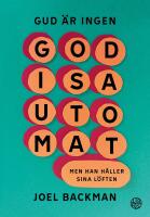 Gud &auml;r ingen godisautomat : Men han h&aring;ller sina l&ouml;ften