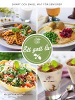 Ett gott liv : Smart och enkel mat f&ouml;r seniorer