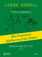 Skaffa dig ett liv 3.0 : H&auml;r kommer hj&auml;ltarna fr&aring;n S&ouml;der