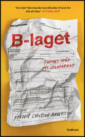 B-laget : Rapport fr&aring;n ett utanf&ouml;rskap