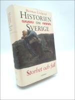 Historien om Sverige. Band 4 : Storhet och fall