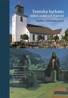 Svenska kyrkans d&aring;tid, nutid och framtid : Repliker i ett levande samtal