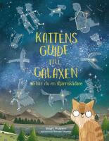 Kattens guide till galaxen : S&aring; blir du en stj&auml;rnsk&aring;dare