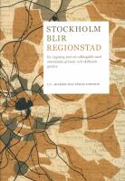 Stockholm blir regionstad : En &ouml;ppning mot ett odlingsf&auml;lt med obest&auml;mda gr&auml;nser och skiftande gr&ouml;dor