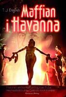 Maffian i Havanna : Historien om hur maffian tog &ouml;ver Kuba men kastades ut av Castros revolution&auml;rer