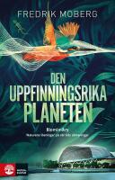 Den uppfinningsrika planeten : Biomimikry och naturens l&ouml;sningar p&aring; v&aring;r tid
