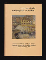 ... och fram tr&auml;der landsbygdens m&auml;nniskor... : Studier i nordisk och sm&aring;l&auml;ndsk historia till&auml;gnade Lars-Olof Larsson p&aring; 60-&aring;rsdagen den 15 november 1994 [Larsson, Lars-Olof (1934-2020)]