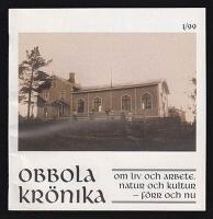 Obbola kr&ouml;nika : Om liv och arbete, natur och kultur - f&ouml;rr och nu Nr 1/99