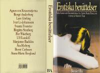Erotiska ber&auml;ttelser : Fr&aring;n Agnes von Krusenstjerna till Anne-Marie Berglund En antologi sammanst&auml;lld av Magnus Palm