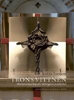 Trons vittnen : Martyrernas kapell i Str&auml;ngn&auml;s domkyrka