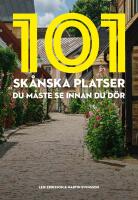 101 sk&aring;nska platser du m&aring;ste se innan du d&ouml;r