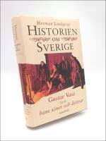 Historien om Sverige. Band 2 : Gustav Vasa och hans s&ouml;ner och d&ouml;ttrar