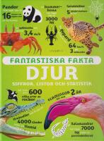 Fantastiska fakta. Djur : Siffror, listor och statistik