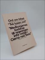 Ord om frihet Tv&aring; dokument fr&aring;n Tjeckoslovakiens folk 'Tv&aring; tusen ord' Prag den 27 juni 1968 : 'Medborgarnas budskap till regeringen inf&ouml;r m&ouml;tet i Cierna nad Tisou' Prag den 26 juli 1968