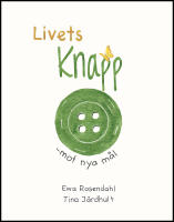 Livets knapp : Mot nya m&aring;l