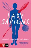 Lady Sapiens : Forntidens kvinna bortom stereotyperna