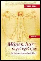 M&aring;nen har inget eget ljus : En bok om Leonardo da Vinci