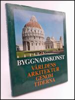 Byggnadskonst : V&auml;rldens arkitektur genom tiderna