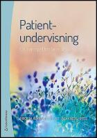 Patientundervisning : Ett samspel f&ouml;r l&auml;rande