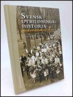 Svensk utbildningshistoria : Skola och samh&auml;lle f&ouml;rr och nu