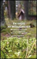 En skog av m&ouml;jligheter : Om tidl&ouml;s kunskapst&ouml;rst och f&ouml;retagsamhet bland Sv