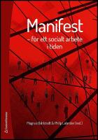 Manifest : F&ouml;r ett socialt arbete i tiden