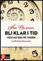 Bli klar i tid : Och m&aring; bra p&aring; v&auml;gen