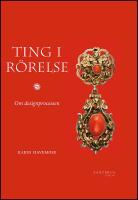 Ting i r&ouml;relse : Om designprocessen