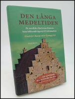 Den l&aring;nga medeltiden : De nordiska l&auml;ndernas historia fr&aring;n folkvandringstid till reformation