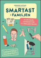 Smartast i familjen : Kluringar, tanken&ouml;tter och trolleritricks