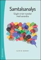 Samtalsanalys : S&aring; g&ouml;r vi n&auml;r vi pratar med varandra