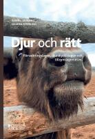 Djur och r&auml;tt : F&ouml;rvaltningslagen, Djurskyddslagen och Tillsynslagen m.m.