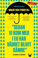 Sedan vi kom med i EU har v&auml;dret blivit s&auml;mre