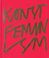 Konstfeminism : Strategier och effekter i Sverige fr&aring;n 1970-talet till idag