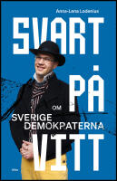 Svart p&aring; vitt : Om Sverigedemokraterna