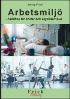 Arbetsmilj&ouml; : Handbok f&ouml;r chefer och skyddsombud