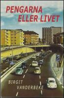 Pengarna eller livet