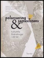 Polarisering och samexistens : Kulturella f&ouml;r&auml;ndringar i v&aring;r tid
