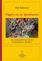 V&auml;gen ut ur j&auml;rnburen : Om senmoderniteten och det kommunikativa f&ouml;rnuftet