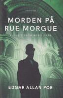 Morden p&aring; Rue Morgue : Auguste Dupin-novellerna
