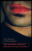 Den perfekta mannen? : Maskulinitet och kropp i omvandling