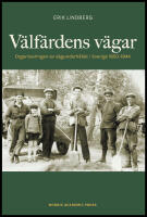 V&auml;lf&auml;rdens v&auml;gar : Organiseringen av v&auml;gunderh&aring;llet i Sverige 1850-1944
