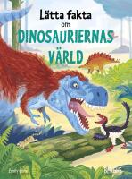 L&auml;tta fakta om dinosauriernas v&auml;rld