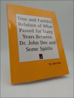 True and Fathful Relation of What Passed for Many Years Between Dr. John Dee and Some Spirits