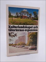 Kulturlandskapet och t&auml;torternas expansion : Bygd och natur &aring;rsbok 1973