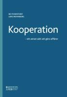 Kooperation : Ett annat s&auml;tt att g&ouml;ra aff&auml;rer