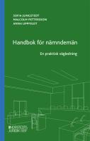Handbok f&ouml;r n&auml;mndem&auml;n : En praktisk v&auml;gledning